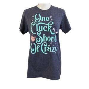 One Cluck Short Of Crazy Chicken Short Sleeve Tee Shirt Small